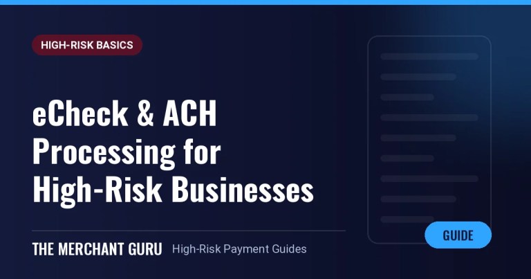 eCheck & ACH Processing for High-Risk Businesses: A Practical Guide — The Merchant Guru guide