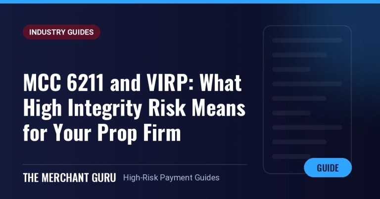 MCC 6211 and VIRP: What “High Integrity Risk” Actually Means for Your Prop Firm — The Merchant Guru guide