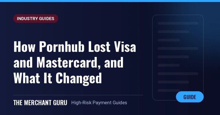 How Pornhub Lost Visa and Mastercard, and What It Changed for Adult Merchants — The Merchant Guru guide