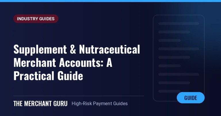 Supplement & Nutraceutical Merchant Accounts: A Practical Guide — The Merchant Guru guide