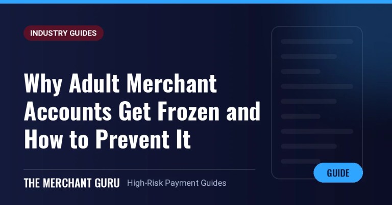 Why Adult Merchant Accounts Get Frozen and How to Prevent It — The Merchant Guru guide