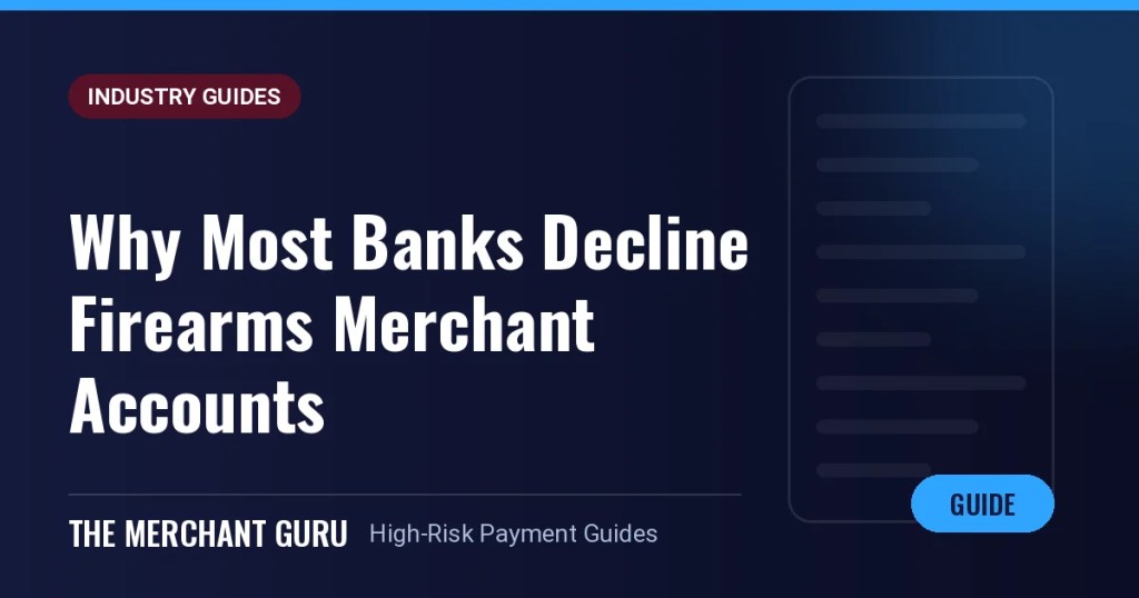 Why Most Banks Decline Firearms Merchant Accounts — The Merchant Guru guide